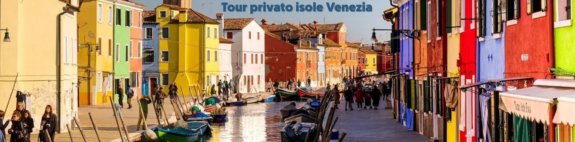 Tour privato delle isole di Venezia